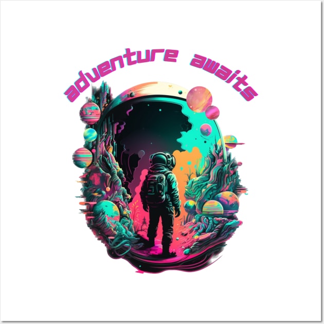 Adventure Awaits TShirt, Cosmic, Astronaut In Space, Planets, Vibrant Colors Wall Art by Coffee Conceptions